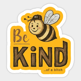 Be Kind Of A Bitch Funny Sarcastic Quote Sticker